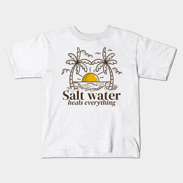 Salt water heals everything Kids T-Shirt by adipra std